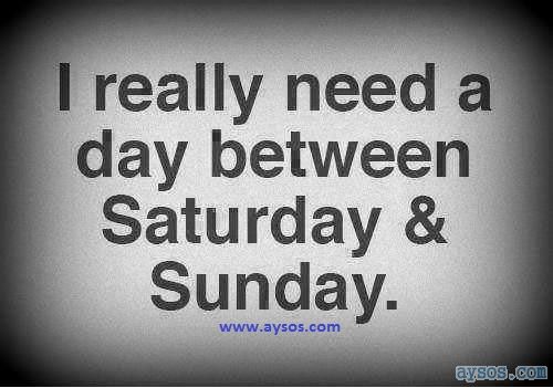 Saturday and Sunday Another Day