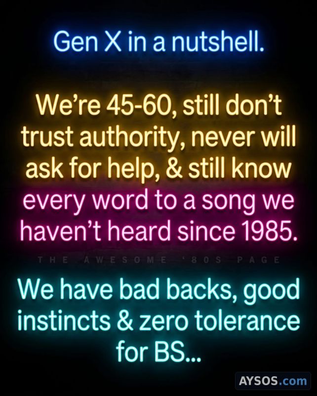 Gen X Perfectly Summed Up in Three Brutal Truths