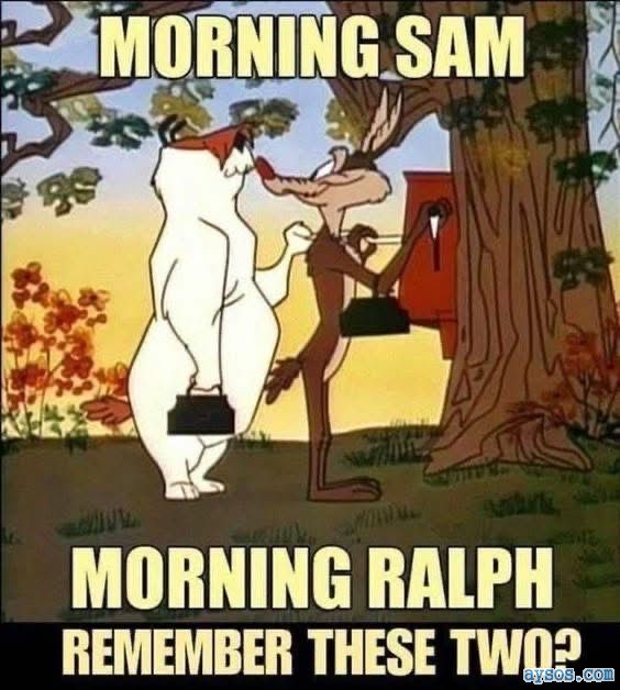 Sam and Ralph Greet Each Other Every Morning