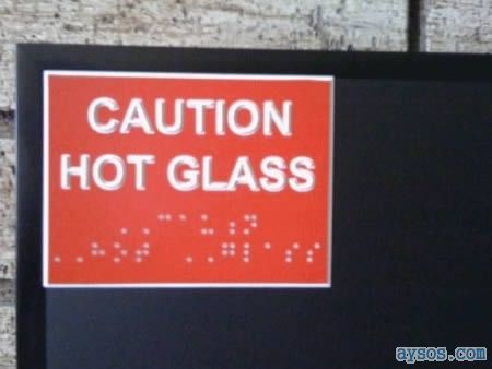 Stupid Braille sign Hot Glass