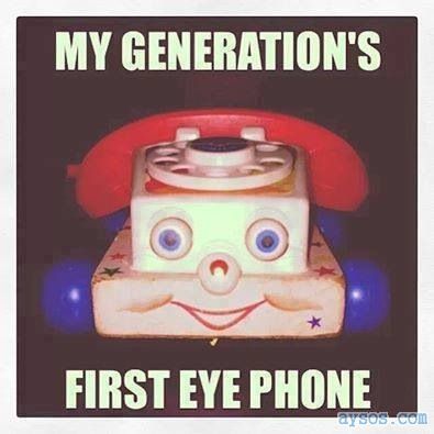 Remember My First Eye Phone