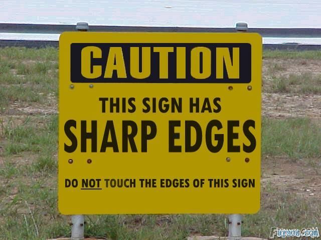 Funny Picture Sign Sharp Edges