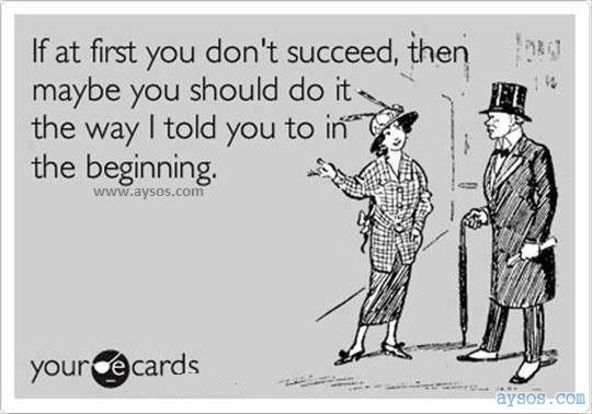 If at first you Dont Succeed