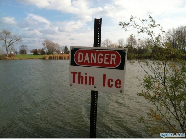 Never underestimate the thin ice