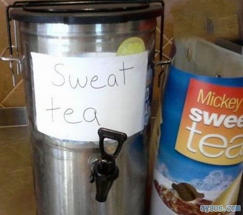 Sweat Tea anyone