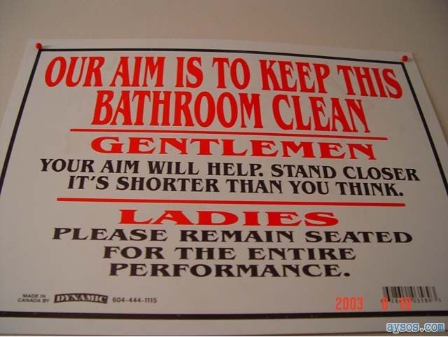 Gentlemen keep the bathroom clean