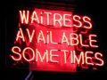 Waitress only available sometimes
