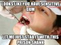 Dentists are Like being in Prison