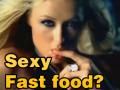 Some very Sexy Fast Food Commercials