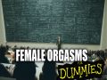 Female Orgasm for Dummies