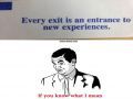 Exits are Entrances for New Experiences