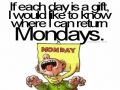 Is Monday really a gift