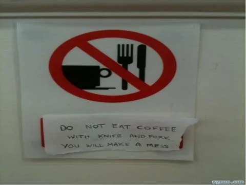 Funny sign no eating coffee with utensils