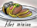 Funny Filet Minion