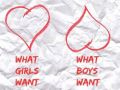 What boys want and what girls want