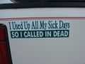 Funny sign used all your sick days