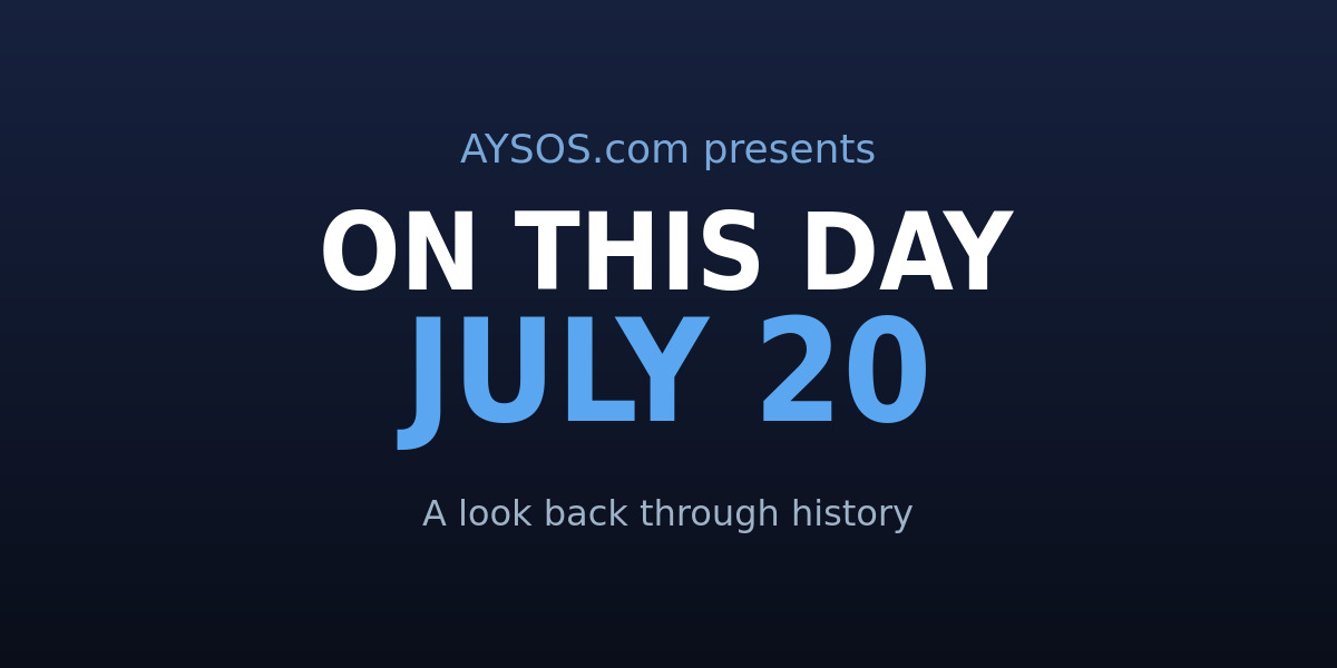 July 20: One Giant Leap, One Very Old Boat, and Some Basketball Giants