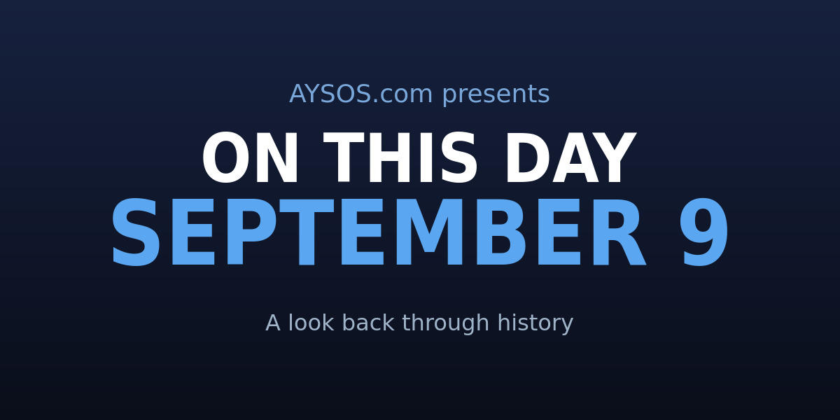 September 9: Queens, Capitals & a Very Famous Song