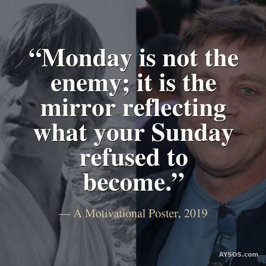 Monday is not the enemy; it is the mirror reflecting what your Sunday refused to become.